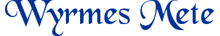 Wyrmes Mete